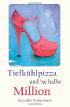 Tiefkühlpizza und 'ne halbe Million