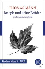 Joseph und seine Brüder: Vier Romane in einem Band (Fischer Klassik Plus)