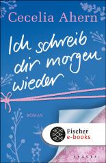 Ich schreib dir morgen wieder: Roman