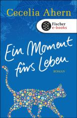 Ein Moment fürs Leben: Roman