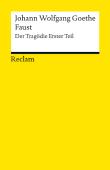 Faust. Erster Teil: Der Tragödie erster Teil (Reclam Edition)