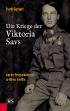 Die Kriege der Viktoria Savs: Von der Frontsoldatin 1917 zu Hitlers Gehilfin