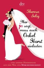Wer Ja sagt, muss auch Onkel Horst einladen