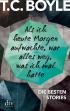 Als ich heute Morgen aufwachte, war alles weg, was ich mal hatte. Die besten Stories von T. C. Boyle