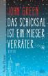 Das Schicksal ist ein mieser Verräter