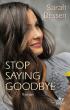 Stop saying Goodbye