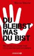 Du bleibst, was du bist
