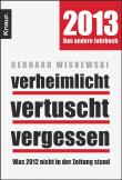 Verheimlicht - vertuscht - vergessen: Was 2012 nicht in der Zeitung stand.