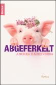 Abgeferkelt