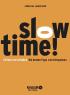Slowtime!