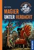 Unsichtbar und trotzdem da! - Magier unter Verdacht