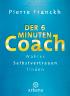 Der 6-Minuten-Coach. Wahres Selbstvertrauen finden