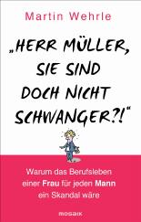 "Herr Müller, Sie sind doch nicht schwanger?!"