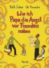 Wie ich Papa die Angst vor Fremden nahm