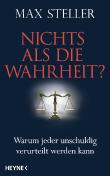 Nichts als die Wahrheit? - Vom Versagen der Justiz