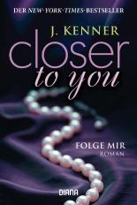 Closer to you