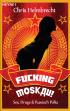 Fucking Moskau!