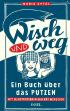 Wisch und Weg