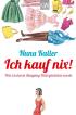 Ich kauf nix!: Wie ich durch Shopping-Diät glücklich wurde