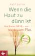 Wenn die Haut zu dünn ist