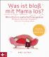 Was ist bloß mit Mama los?