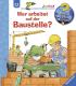 Wieso? Weshalb? Warum? junior - Wer arbeitet auf der Baustelle?