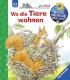 Wieso? Weshalb? Warum? junior - Wo die Tiere wohnen