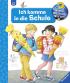 Wieso? Weshalb? Warum? - Ich komme in die Schule