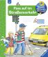 Wieso? Weshalb? Warum? - Pass auf im Straßenverkehr