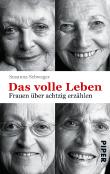 Das volle Leben - Frauen über achtzig erzählen