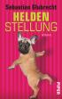Heldenstellung: Roman