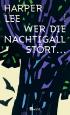 Wer die Nachtigall stört ...