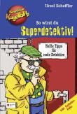 Kommissar Kugelblitz - So wirst du Superdetektiv!