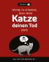 Woran Du erkennst, dass Deine Katze Deinen Tod plant