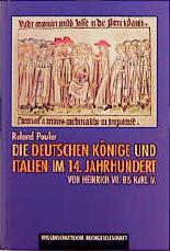 Die deutschen Könige und Italien im 14. Jahrhundert