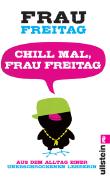 Chill mal, Frau Freitag