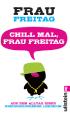 Chill mal, Frau Freitag