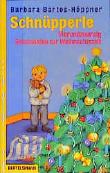 Schnüpperle - Vierundzwanzig Geschichten zur Weihnachtszeit