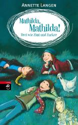 Mathilda, Mathilda! - Drei wie Zimt und Zucker