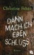 Dann mach ich eben Schluss
