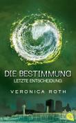 Die Bestimmung - Letzte Entscheidung