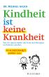 Kindheit ist keine Krankheit