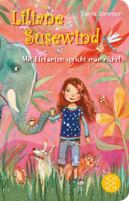 Liliane Susewind - Mit Elefanten spricht man nicht!