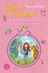 Liliane Susewind - Mit Elefanten spricht man nicht & Tiger küssen keine Löwen