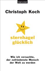 Sternhagelglücklich: Wie ich versuchte, der zufriedenste Mensch der Welt zu werden