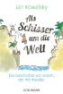 Als Schisser um die Welt: Die Geschichte von einem, der mitmusste