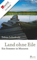Land ohne Eile: Ein Sommer in Masuren
