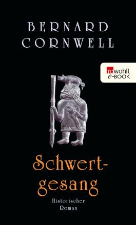 Schwertgesang (Die Uhtred-Serie 4)