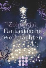Zehn Mal Fantastische Weihnachten. Zehn (nicht immer) festliche Extrageschichten zu den beliebtesten Impress-Serien