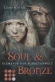 Elemente der Schattenwelt - Soul & Bronze